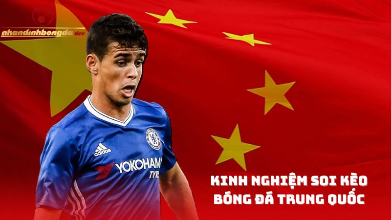 Một số kinh nghiệm soi kèo bóng đá Trung Quốc hôm nay đỉnh cao