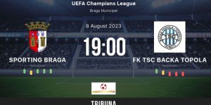 Soi kèo bóng đá hôm nay SC Braga vs TSC-Backa-Topola, Champions League, 02h00 ngày 09/08/2023