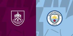 Soi kèo bóng đá hôm nay Burnley vs Manchester City, Premier League, 02h00 ngày 12/08/2023